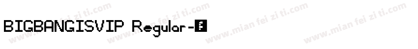 BIGBANGISVIP Regular字体转换